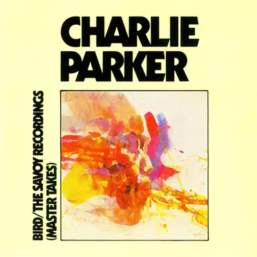 Bird/The Savoy Recordings (Master Takes)