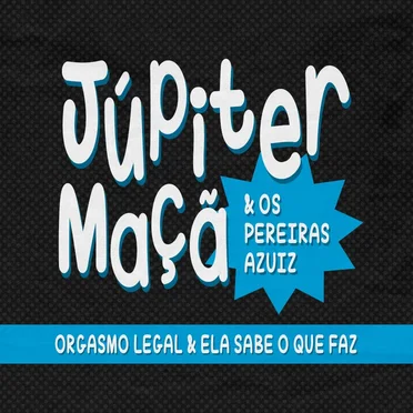 Orgasmo Legal & Ela Sabe o que Faz