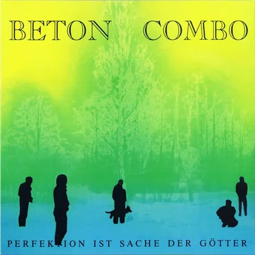 Perfektion ist Sache der Götter by Beton Combo - album cover
