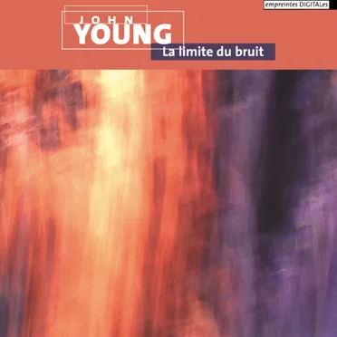 La limite du bruit by John Young - album cover