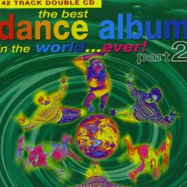 The Best Dance Album in the World… Ever! Part 2 by Various Artists - album cover
