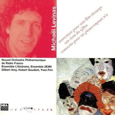 Ouverture pour une fête étrange / Les rires du Gilles / Concerto pour un piano-espace N°2