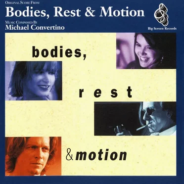Bodies, Rest & Motion: Original Score
