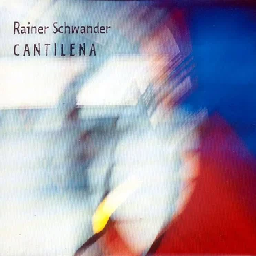 Cantilena by Rainer Schwander - album cover