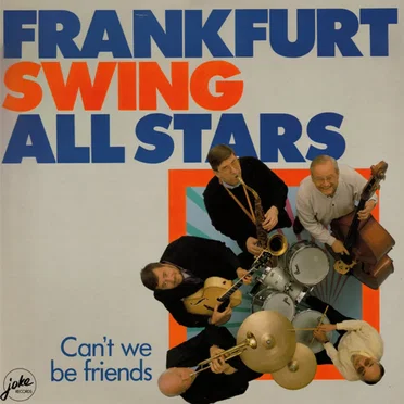Can't We Be Friends by Frankfurt Swing All Stars - album cover