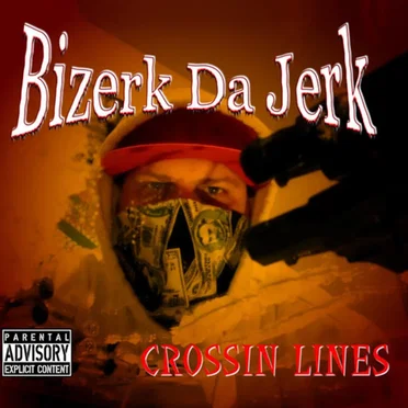 Crossin Lines by Bizerk Da Jerk - album cover