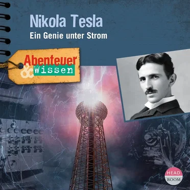Nikola Tesla: Ein Genie unter Strom by Abenteuer & Wissen - album cover