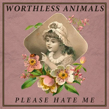 Please Hate Me by Worthless Animals - album cover