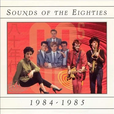 Sounds of the Eighties: 1984-1985 by Various Artists - album cover