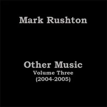 Other Music Volume Three (2004-2005)
