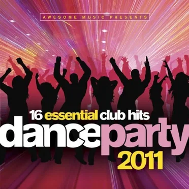 Dance Party 2011: 16 Essential Hits by Various Artists - album cover