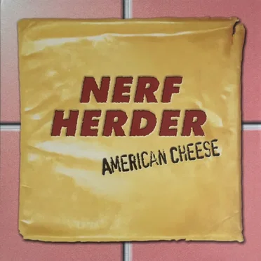 American Cheese by Nerf Herder - album cover
