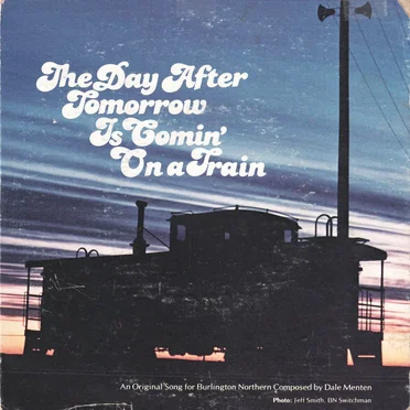 The Day After Tomorrow Is Comin' On a Train by Dale Menten - album cover