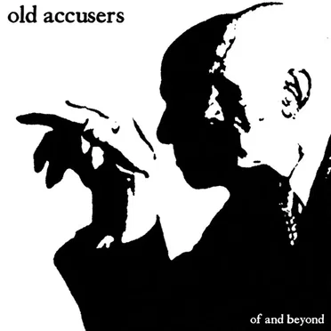 Of And Beyond by Old Accusers - album cover