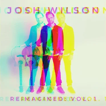 Reimagined: Vol. 1 by Josh Wilson - album cover