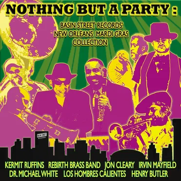 Nothing But A Party: Basin Street Records' New Orleans Mardi Gras Collection by Various Artists - album cover