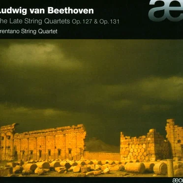The Late String Quartets Op. 127 & Op. 131