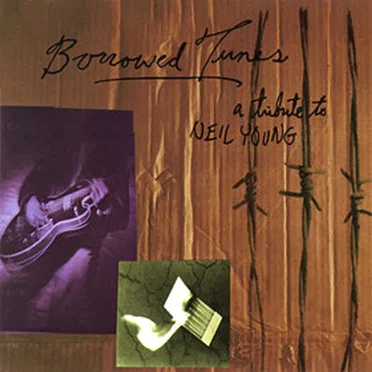 Borrowed Tunes: A Tribute to Neil Young by Various Artists - album cover