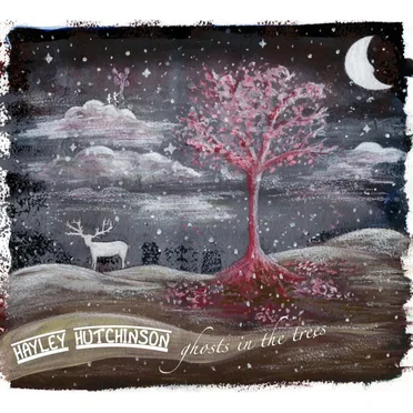 Ghosts in the Trees by Hayley Hutchinson - album cover
