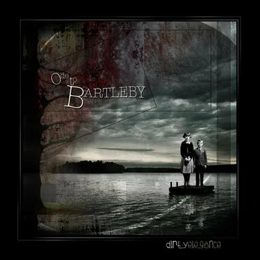 Ode to Bartleby by Dirty Elegance - album cover