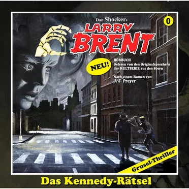 Larry Brent 0: Das Kennedy-Rätsel by J.J. Preyer - album cover