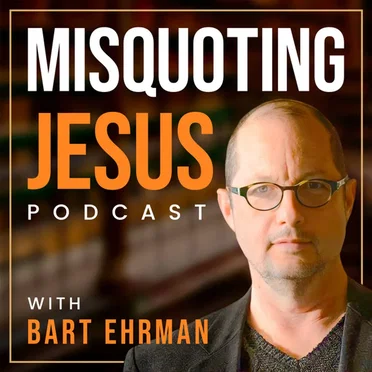 Misquoting Jesus With Bart Ehrman #178, “The Surprising Truth Behind 'Love Thy Neighbor'” by Bart D. Ehrman - album cover