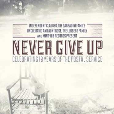 Never Give Up: Celebrating 10 Years of The Postal Service by Various Artists - album cover