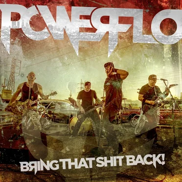 Bring That Shit Back by Powerflo - album cover
