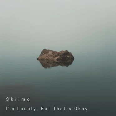 I'm Lonely, But That's Okay