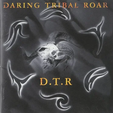 DARING TRIBAL ROAR by D.T.R - album cover