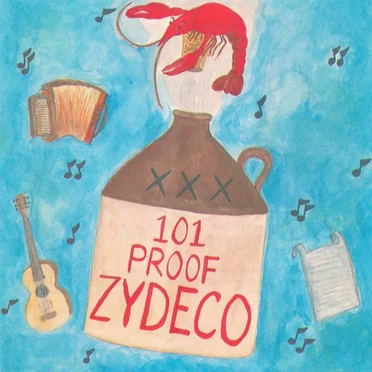 101 Proof Zydeco by Various Artists - album cover
