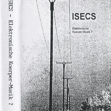 Elektronische Koerper-Musik ? by Isecs - album cover