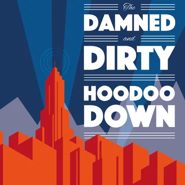Hoodoo Down by The Damned and Dirty - album cover