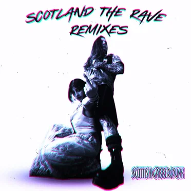 Scotland the Rave Remixes