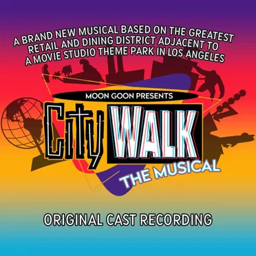 CityWalk the Musical: Original Cast Recording by Moon Goon - album cover