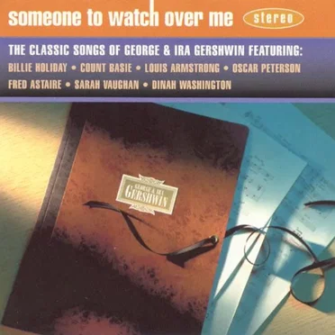 Someone to Watch Over Me: The Classic Songs of George & Ira Gershwin by Various Artists - album cover