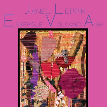 Ensemble Volcanic Ash by Janel Leppin - album cover
