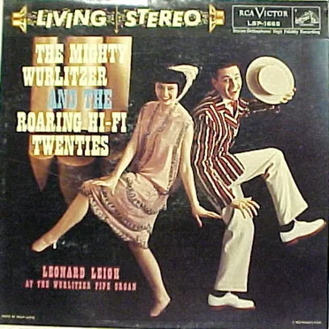 The Mighty Wurlitzer and The Roaring Hi-Fi Twenties
