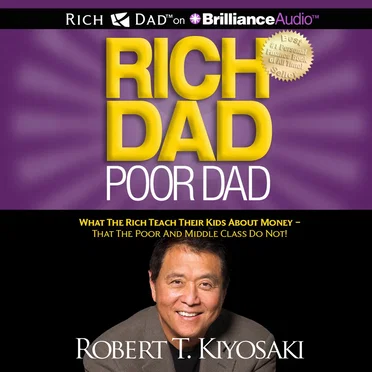 Rich Dad Poor Dad: What the Rich Teach Their Kids About Money - That the Poor and Middle Class Do Not! by Robert T. Kiyosaki - album cover