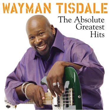 The Absolute Greatest Hits by Wayman Tisdale - album cover