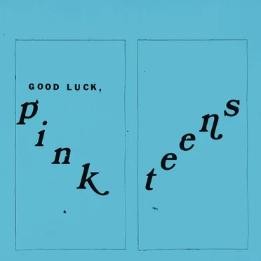Good Luck, Pink Teens