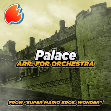 Palace (From “Super Mario Bros. Wonder”) (Arr. For Orchestra)