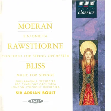 Moeran: Sinfonietta / Rawsthorne: Concerto for String Orchestra / Bliss: Music for Strings