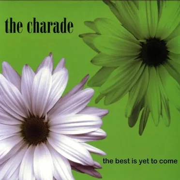 The Best Is Yet to Come by The Charade - album cover