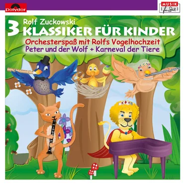 3 Klassiker für Kinder: Orchesterspaß mit Rolfs Vogelhochzeit / Peter und der Wolf + Karneval der Tiere