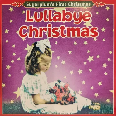 Sugarplum's First Christmas - Lullabye Christmas