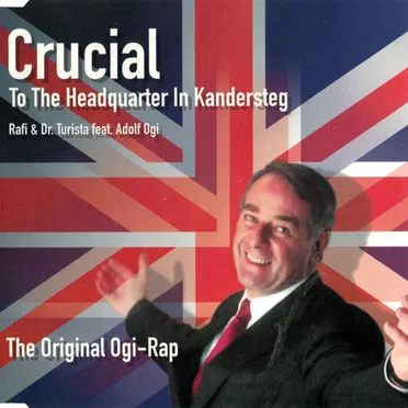Crucial (To the Headquarter in Kandersteg) (The original Ogi-Rap)