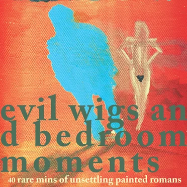 Evil Wigs and Bedroom Moments