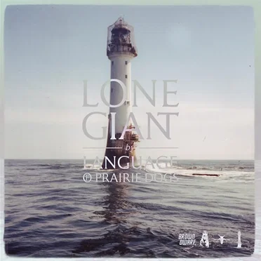 Lone Giant by Language of Prairie Dogs - album cover