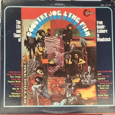 The Life and Times of Country Joe and the Fish From Haight-Ashbury to Woodstock